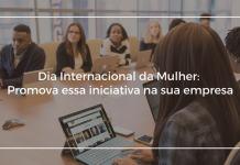 Dia da Mulher: Promova essa iniciativa na sua empresa