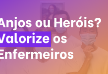 Anjos ou heróis? Valorize os Enfermeiros