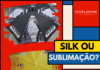 Silk e Sublimação: Diferenças e Aplicações na Estamparia